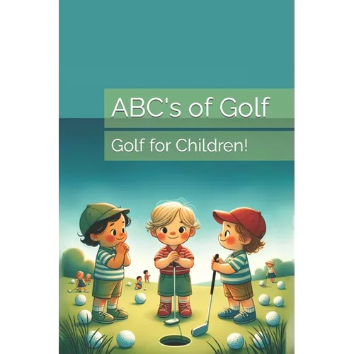 ABC's of Golf: Golf for Children! - Paperback