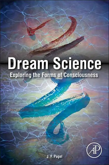 Dream Science: Exploring the Forms of Consciousness - Hardcover
