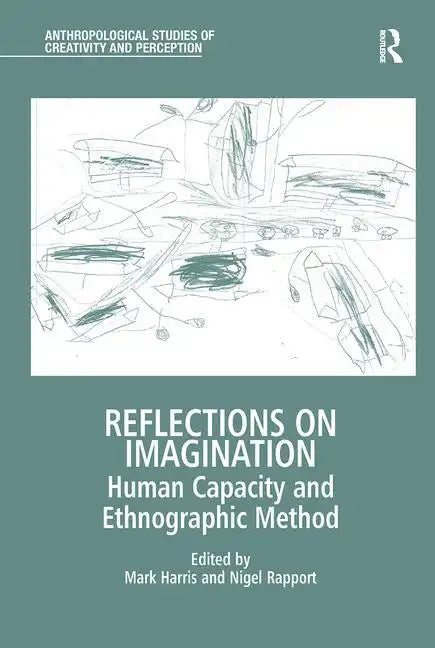 Reflections on Imagination: Human Capacity and Ethnographic Method - Paperback
