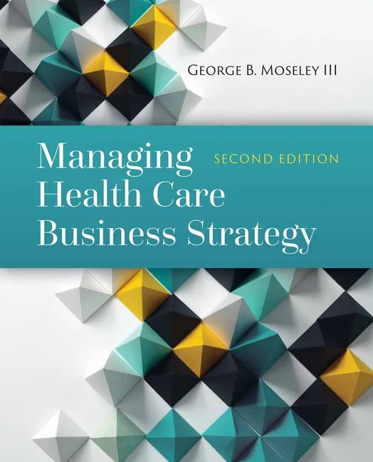 Managing Health Care Business Strategy - Hardcover