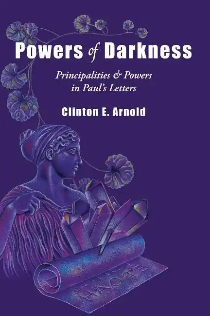 Powers of Darkness: Principalities & Powers in Paul's Letters - Paperback