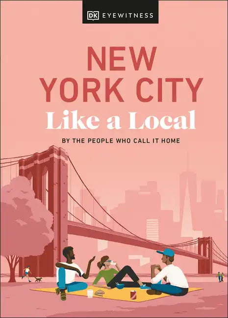 New York City Like a Local: By the People Who Call It Home - Hardcover