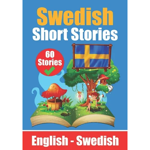 Short Stories in Swedish English and Swedish Stories Side by Side: Learn the Swedish Language - Paperback