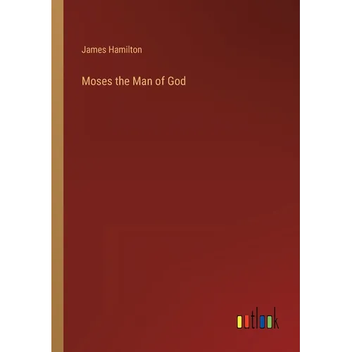 Moses the Man of God - Paperback