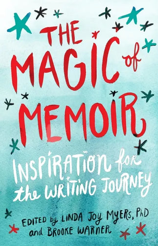 The Magic of Memoir: Inspiration for the Writing Journey - Paperback