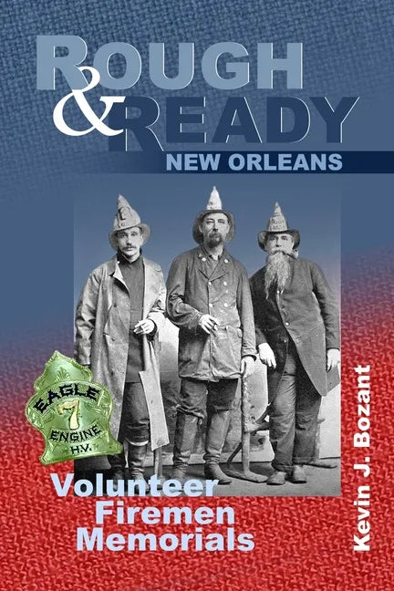 Rough & Ready New Orleans: Volunteer Firemen Memorials - Paperback