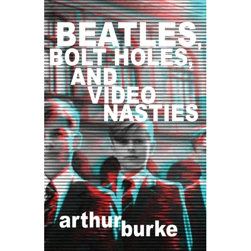 Beatles Bolt Holes and Video Nasties - Paperback