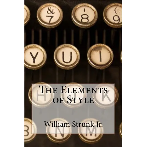 The Elements of Style William Strunk Jr. - Paperback