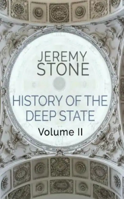 History of the Deep State: Volume II - Paperback