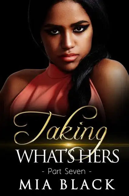 Taking What's Hers 7 - Paperback