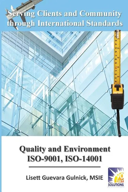 Serving Clients and Community through International Standards: Quality and Environment ISO-9001, ISO-14001 - Paperback