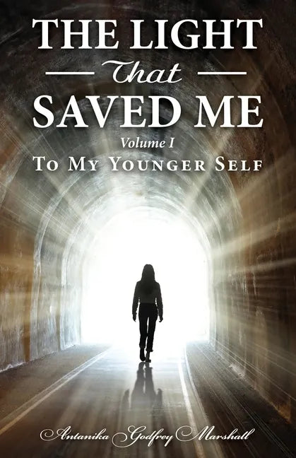 The Light That Saved Me Volume I To My Younger Self - Paperback