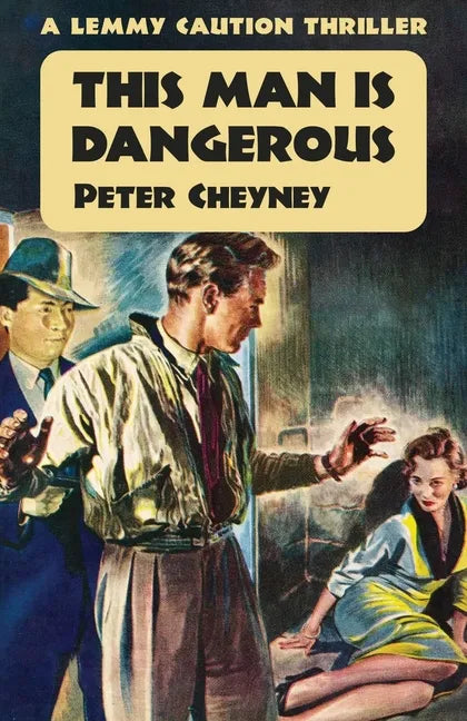 This Man is Dangerous: A Lemmy Caution Thriller - Paperback
