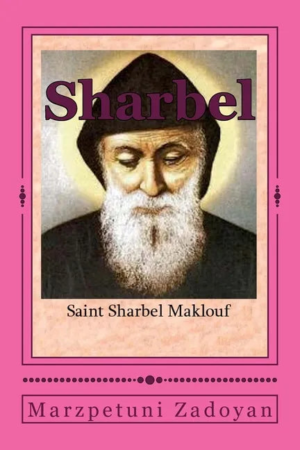St. Sharbel: Saint Sharbel Maklouf - Paperback