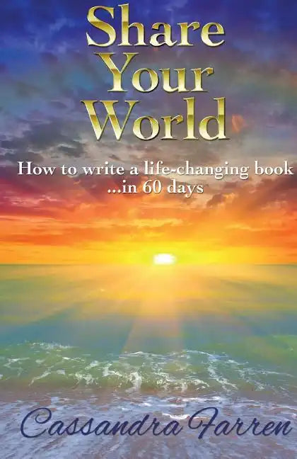Share Your World: How to write a life-changing book in 60 days - Paperback
