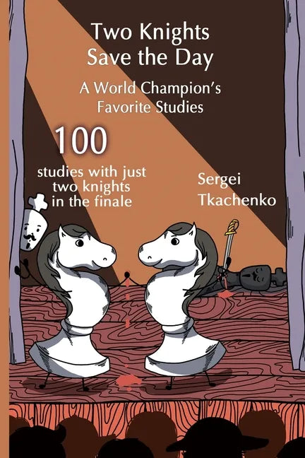 Two Knights Save the Day: A World Champion's Favorite Studies - Paperback
