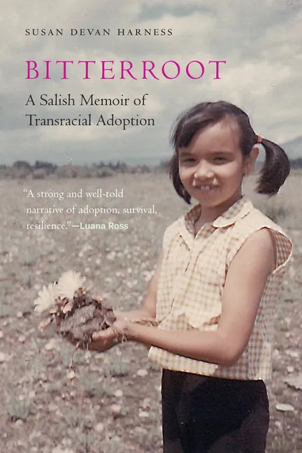 Bitterroot: A Salish Memoir of Transracial Adoption - Paperback