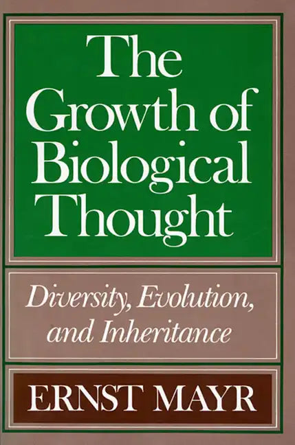 The Growth of Biological Thought: Diversity, Evolution, and Inheritance - Paperback