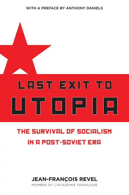 Last Exit to Utopia: The Survival of Socialism in a Post-Soviet Era - Hardcover