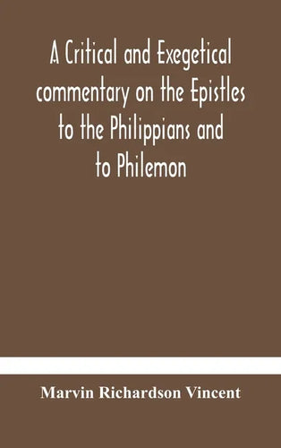 A critical and exegetical commentary on the Epistles to the Philippians and to Philemon - Hardcover