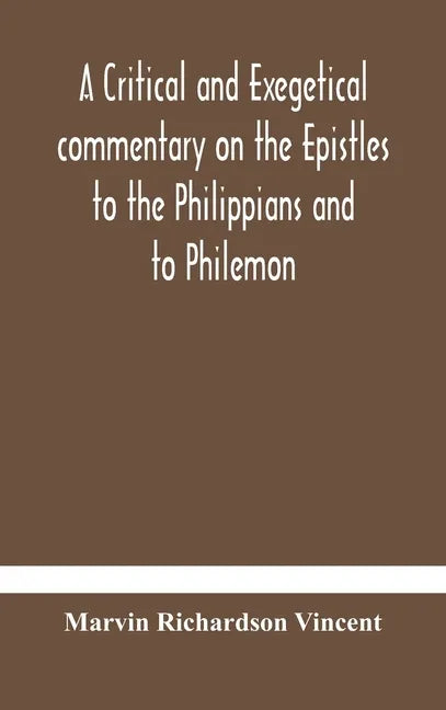 A critical and exegetical commentary on the Epistles to the Philippians and to Philemon - Hardcover
