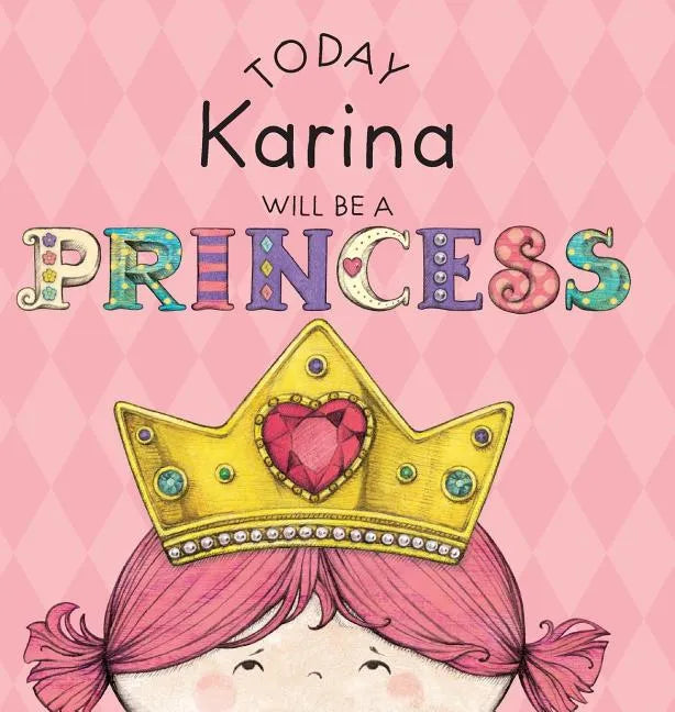 Today Karina Will Be a Princess - Hardcover
