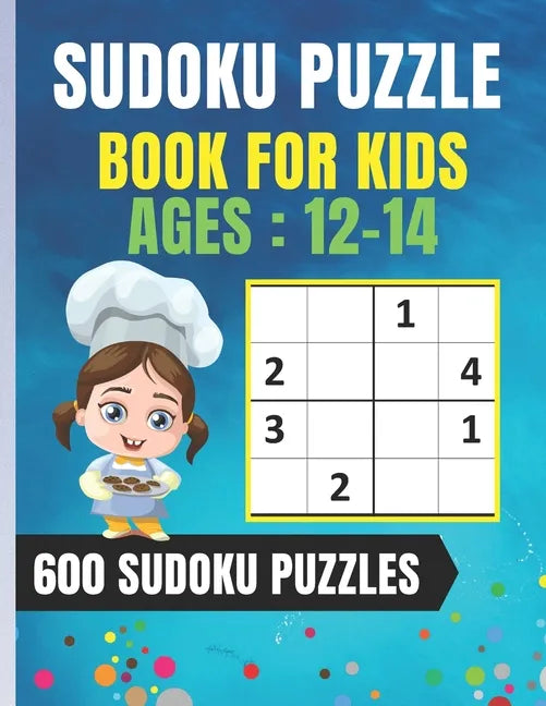 Sudoku Puzzle Book For Kids Ages 12-14: Easy Sudoku for Children - 600 puzzles to improve memory and logic - 8.5 x 11 inches - 100 page - Paperback