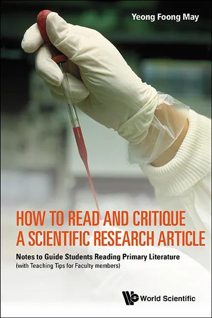 How to Read and Critique a Scientific Research Article: Notes to Guide Students Reading Primary Literature (with Teaching Tips for Faculty Members) - Paperback