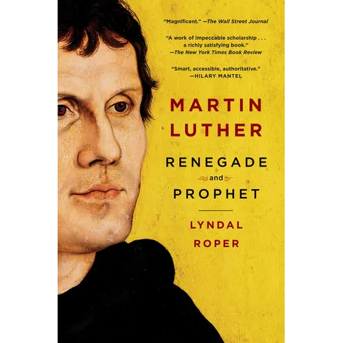 Martin Luther: Renegade and Prophet - Paperback