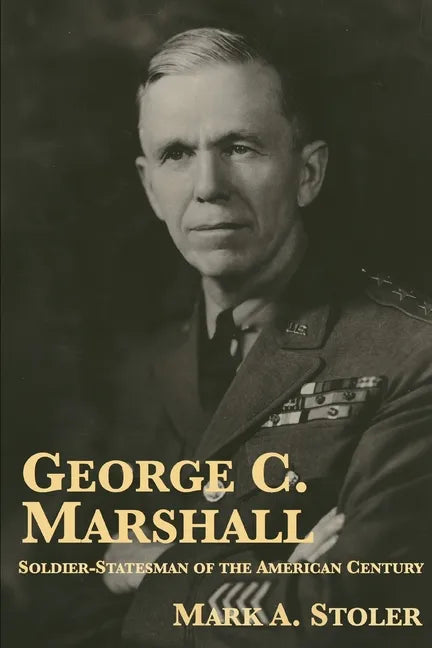 George C. Marshall: Soldier-Statesman of the American Century - Paperback