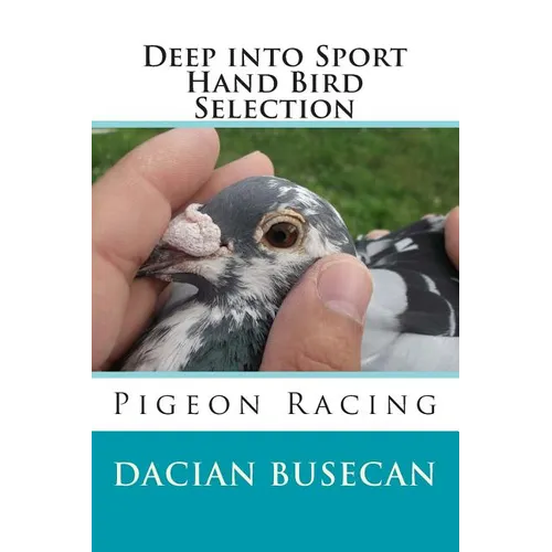 Deep into Sport - Hand Bird Selection: Pigeon Racing - Paperback