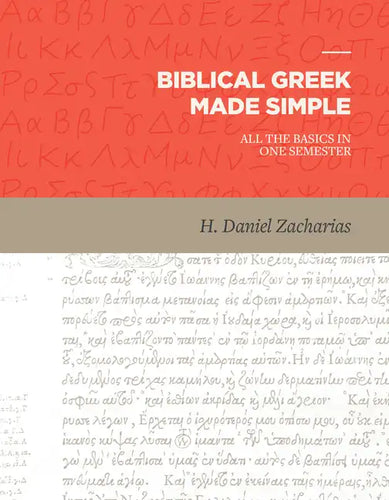 Biblical Greek Made Simple: All the Basics in One Semester - Hardcover