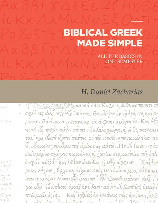 Biblical Greek Made Simple: All the Basics in One Semester - Hardcover