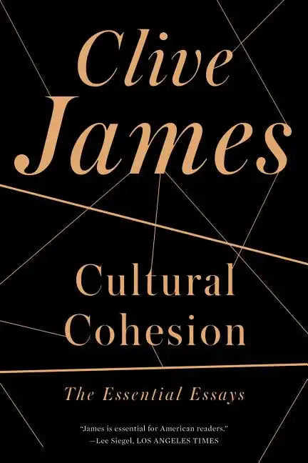 Cultural Cohesion: The Essential Essays, 1968-2002 - Paperback