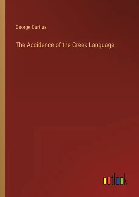 The Accidence of the Greek Language - Paperback