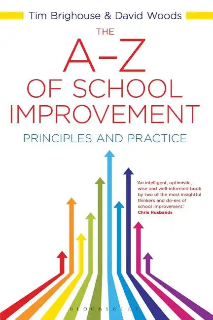 The A-Z of School Improvement: Principles and Practice - Paperback