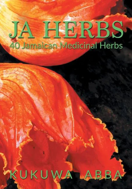 JA Herbs: 40 Jamaican Medicinal Herbs - Paperback