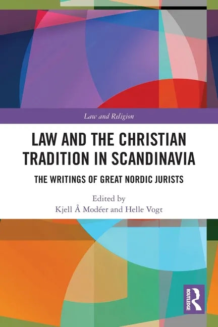 Law and the Christian Tradition in Scandinavia: The Writings of Great Nordic Jurists - Paperback