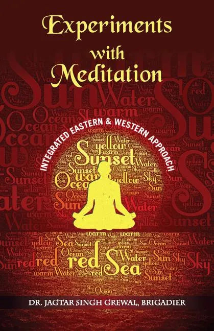 ''Experiments With Meditation: An Integrated Western And Eastern Approach'' - Paperback