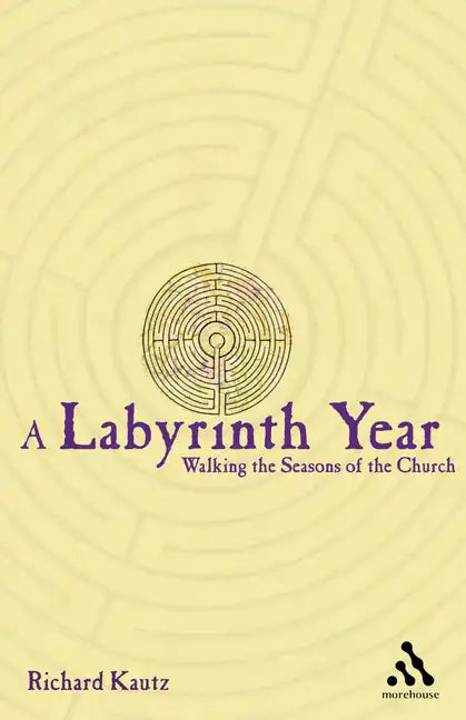 A Labyrinth Year: Walking the Seasons of the Church - Paperback