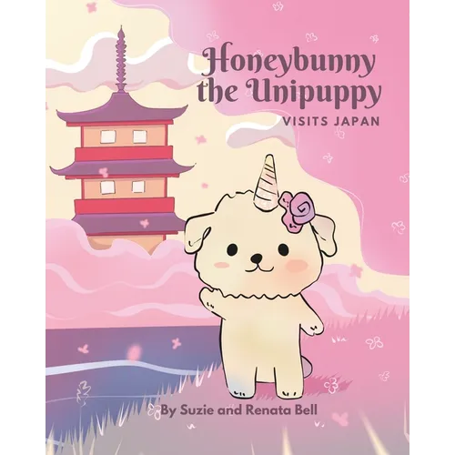 Honeybunny the Unipuppy Visits Japan - Paperback
