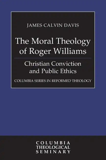 The Moral Theology of Roger Williams - Paperback