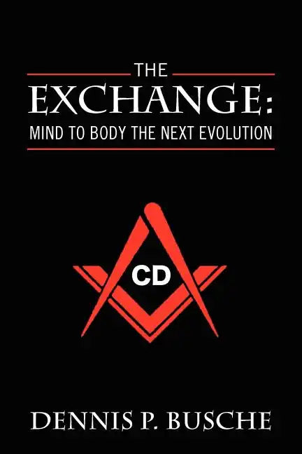 The Exchange: Mind to Body the Next Evolution - Paperback