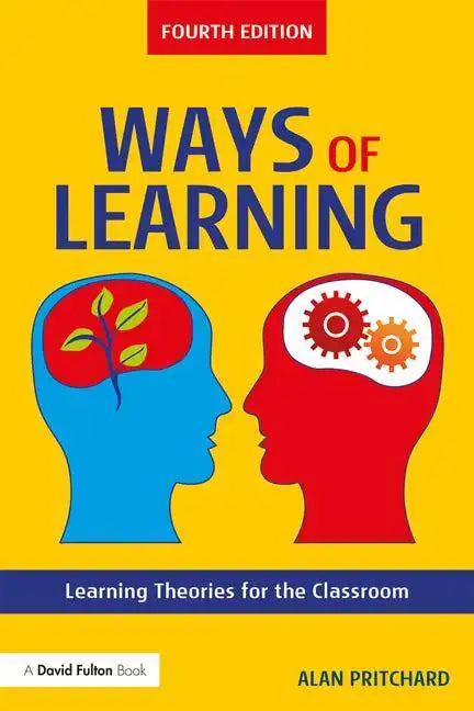 Ways of Learning: Learning Theories for the Classroom - Paperback