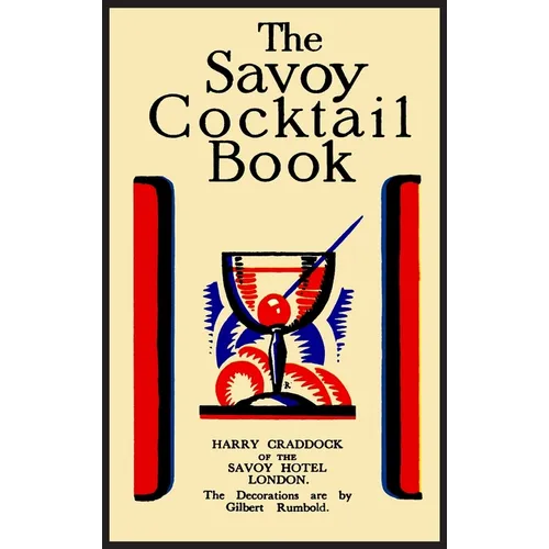 The Savoy Cocktail Book: Facsimile of the 1930 Edition Printed in Full Color - Hardcover