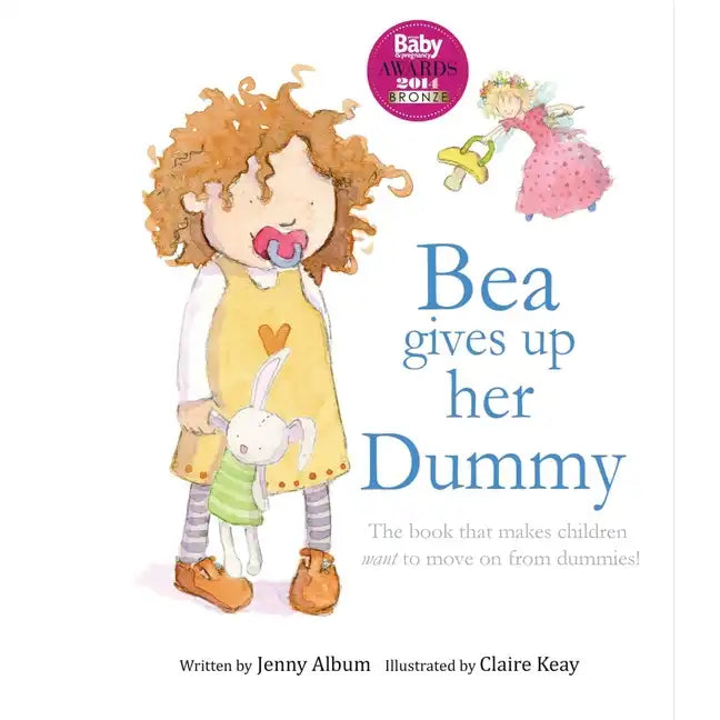 Bea Gives up her Dummy: The book that makes children want to move on from dummies! (Featuring the 'Dummy Fairy') - Paperback