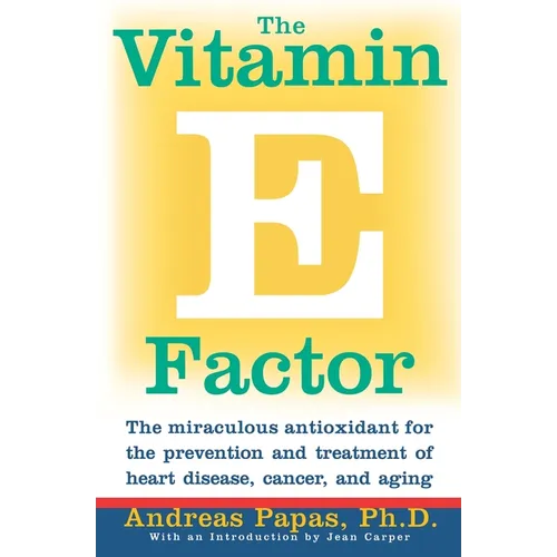 The Vitamin E Factor: The Miraculous Antioxidant for the Prevention and Treatment of Heart Disease, Cancer, and Aging - Paperback