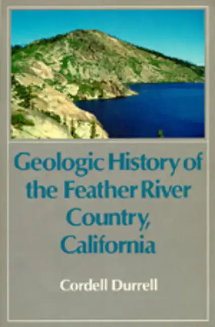Geologic History of the Feather River Country, California - Paperback