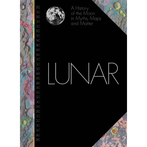 Lunar: A History of the Moon in Myths, Maps, and Matter - Hardcover