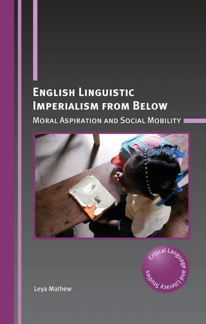 English Linguistic Imperialism from Below: Moral Aspiration and Social Mobility - Paperback
